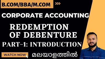 Calicut University 3rd Sem B.Com/BBA/Corporate Accounting/Redemption of Debenture/ Part 1/ Malayalam