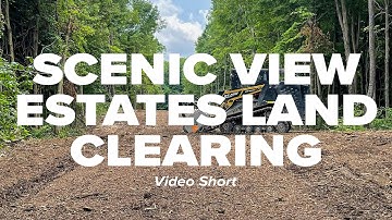 Scenic View Estates Land Clearing Project