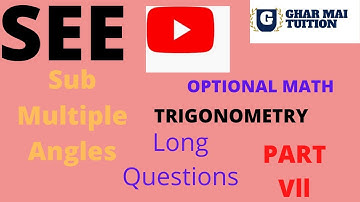 Trigonometry... Sub-Multiple Angle... Important Long Questions...Prove that....Part Vll..SEE