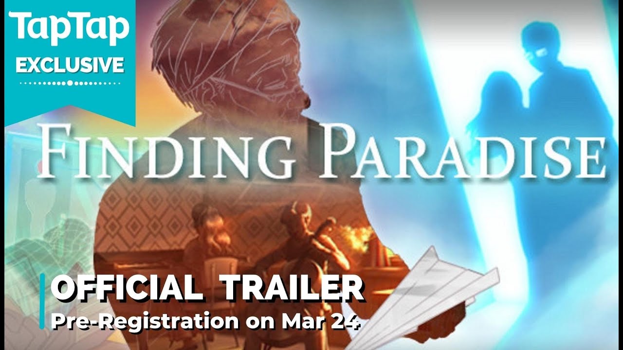 Finding Paradise Official Trailer - TapTap Exclusive