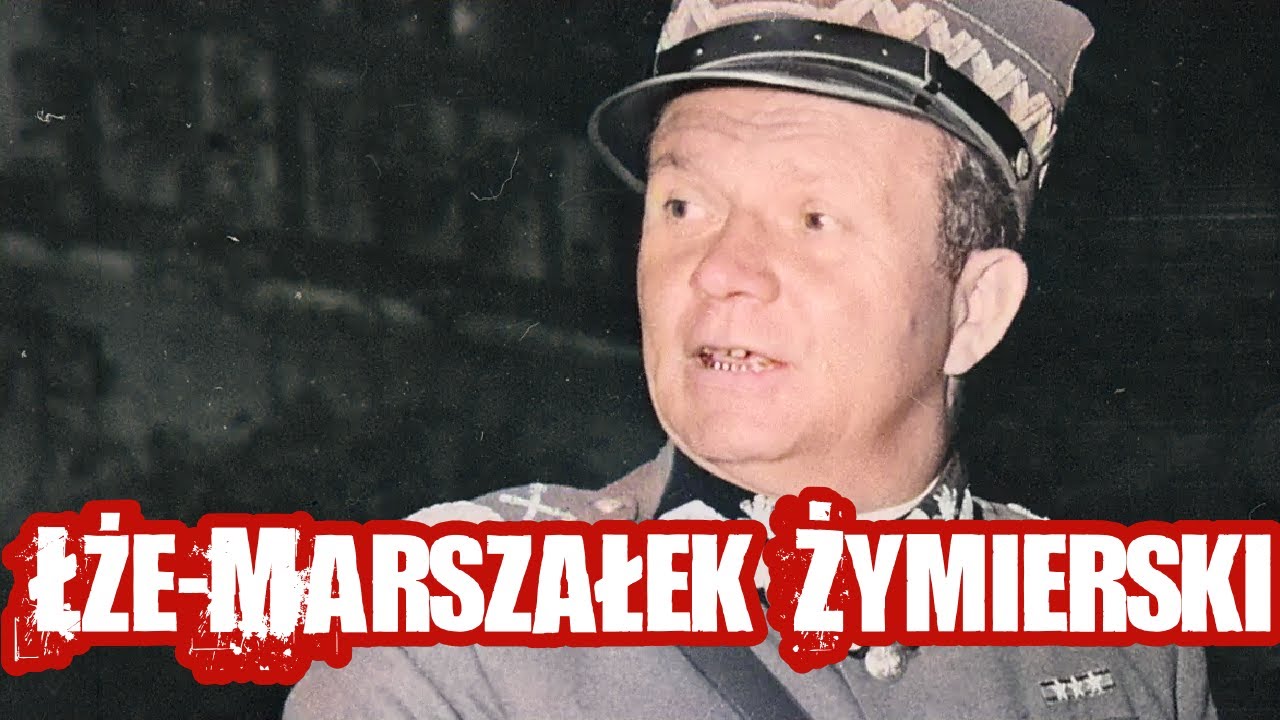 ŁŻE-MARSZAŁEK ŻYMIERSKI | Dudek o Historii
