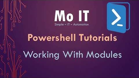Powershell Tutorials - Working with Modules