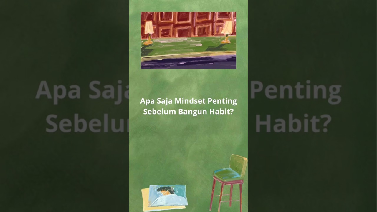 Apa Saja Mindset Penting Sebelum Bangun Habit? 