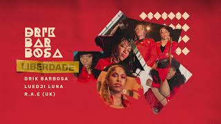 Video thumbnail of "Drik Barbosa - Liberdade part. Luedji Luna e R.A.E (Áudio Oficial)"