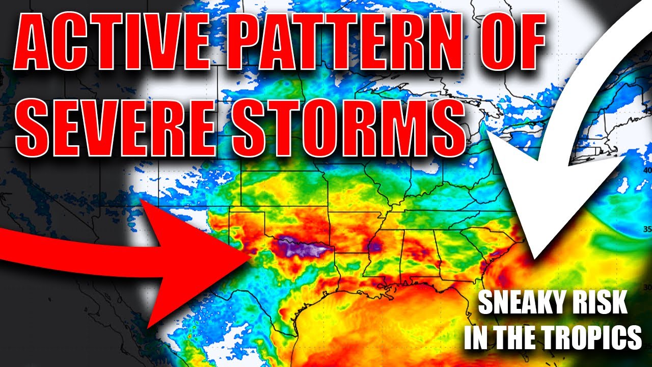 Active Severe Storm Pattern Setting Up! Sneaky Tropical Development ...