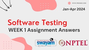 Software Testing Week 1 Assignment Answers and solution NPTEL Swayam Portal by Progiez