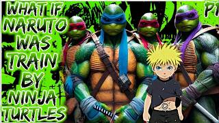 What if Naruto train by ninja turtles