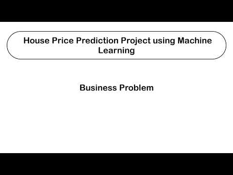 House Price Prediction Project using Machine Learning in Python | Business problem