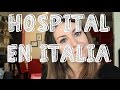 Vivir en Italia: Primera vez en el Hospital (Mi Experiencia y procedimiento)