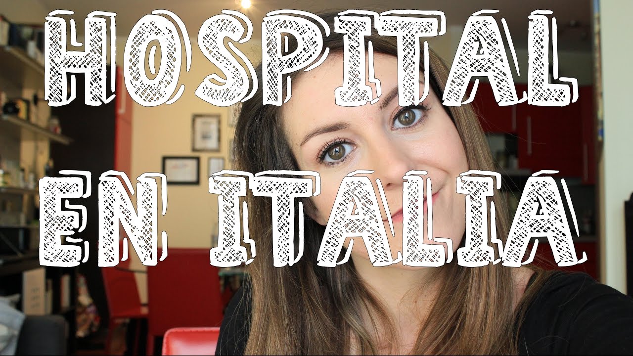 Vivir en Italia: Primera vez en el Hospital (Mi Experiencia y procedimiento)