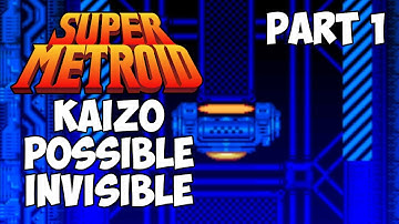 Invisible Kaizo Possible Super Metroid - Part 1