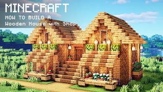 Minecraft: How To Build a Wooden House with Shop