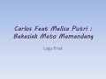 Lagu Enak - Carlos Feat Melisa Putri : Bakasiak Mato Mamandang