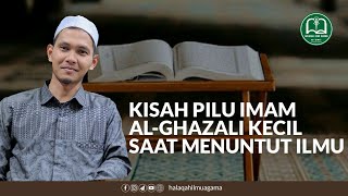 The Sad Story Of Imam Alghazalis Childhood While Pursuing Knowledge  Tgk Fahmi Adhamy