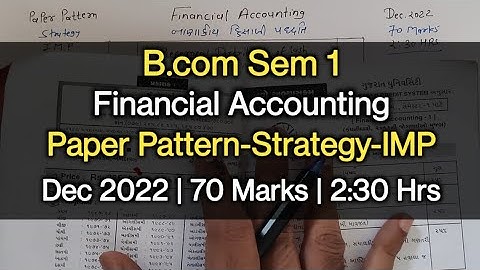 Financial Accounting | Paper Pattern-Strategy-IMP | B.com Sem 1 | Dec 2022