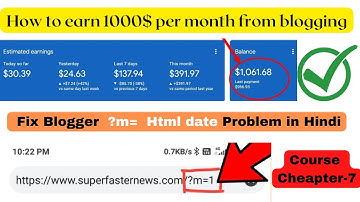 How to earn 1000$ per month from blogging + Fix Blogger ( ?m=1 Html date ) Problem in Hindi