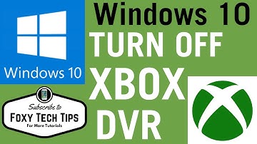 How to Disable Xbox Game DVR on Windows 10