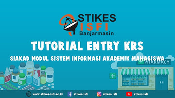 TUTORIAL ENTRY KRS - SIAKAD SISTEM INFORMASI AKADEMIK MAHASISWA (SIAM)