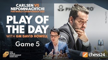 Play of the Day with GM David Howell: Game 5