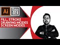 Fill and Stroke | Drawing Modes | Screen Mode in adobe illustrator Class 49
