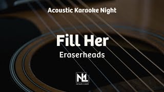 Fill Her - Eraserheads (Acoustic Guitar Karaoke)