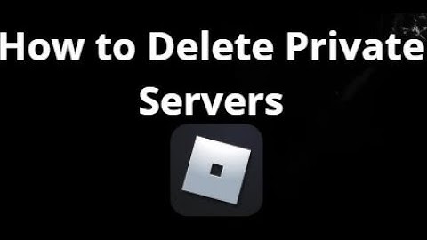 How to Delete Private Servers in Roblox - Complete Guide