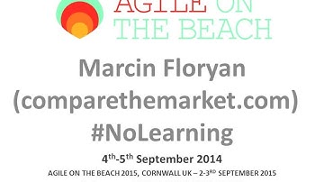 No Learning Marcin Floryan Agile on the Beach 2014