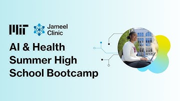 MIT Jameel Clinic AI & Health Summer High School Bootcamp