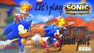 let's play Sonic Generations Part 7 final