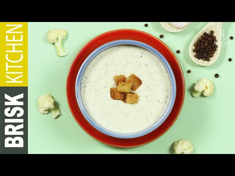 Cream Of Cauliflower Soup | Brisk Kitchen Recipes