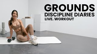 GROUNDS Discipline Diaries LIVE Workout