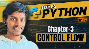 Control Flow in Python 💥💥 Chapter 3 | Seekho Python