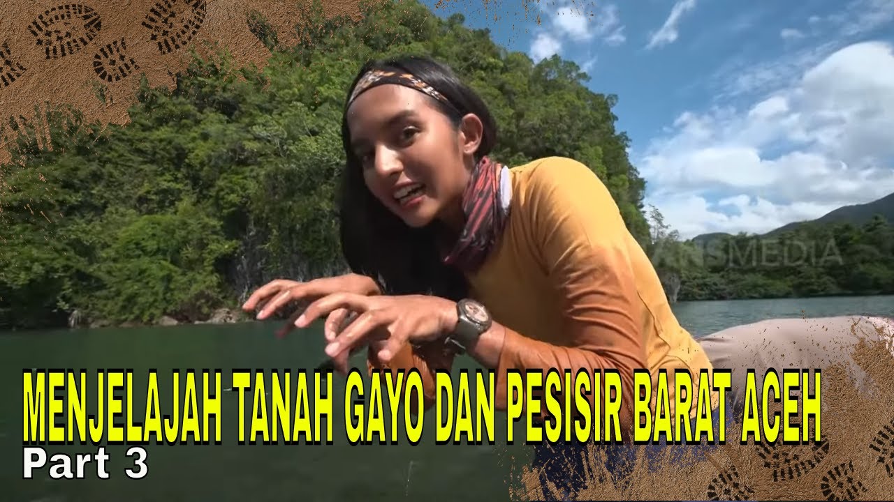 MENJELAJAH TANAH GAYO DAN PESISIR BARAT ACEH | JEJAK PETUALANG (16/01/24) Part 3