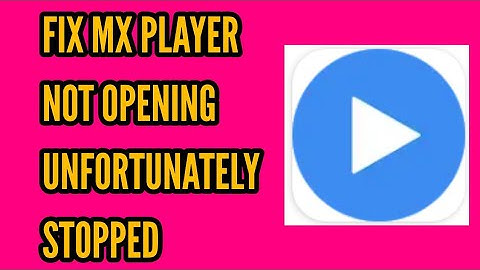 Fix MX Player Not Working/Opening || Unfortunately Stopped Problem Solved