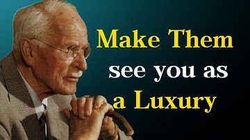 9 KEYS to Make Them See You As A LUXURY And NOT AS An OPTION  | Carl Jung | Motivational speech 