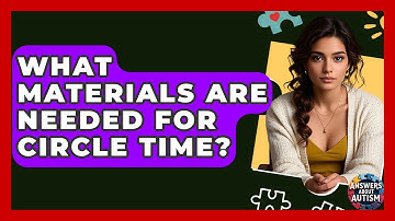 What Materials Are Needed For Circle Time? - Answers About Autism