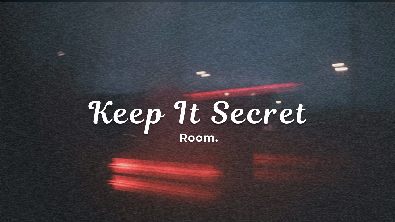 Watch Room. - Keep It Secret (Official Lyric Video) on YouTube Watch Room. - Keep It Secret (Official Lyric Video) on YouTube