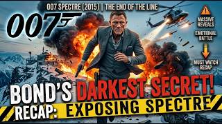 007 Spectre Movie Summary Unveiling the secrets of the most dangerous criminal organization