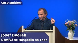 Josef Dvořák • dopolední bohoslužba • 25.5.2024 • Usmívá se Hospodin na Tebe