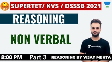Reasoning - Non Verbal | Part 3 | Target HTET, KVS, DSSSB, SUPERTET 2021 | Vijay Kumar