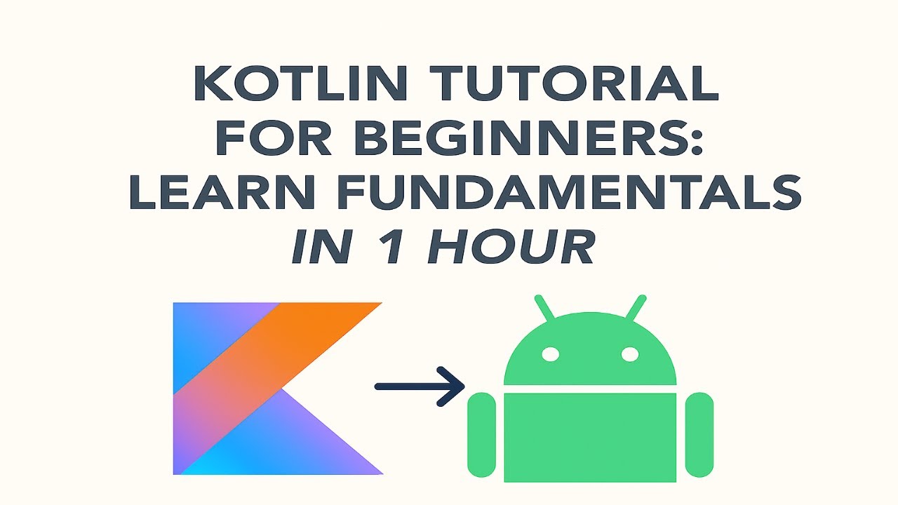 Kotlin Tutorial for Beginners: Learn Fundamentals in 1 Hour | Android ...