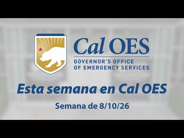 Thumbnail for Esta semana en Cal OES 8/10/26