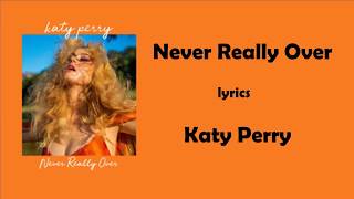 Katy Perry - Never Really Over (lyrics) | 케이티 페리 네버릴리오버 영어 가사