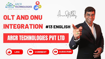 ARCR Technologies Pvt Ltd || How to do OLT and ONU Integration ? || English || Tutorial No - #13