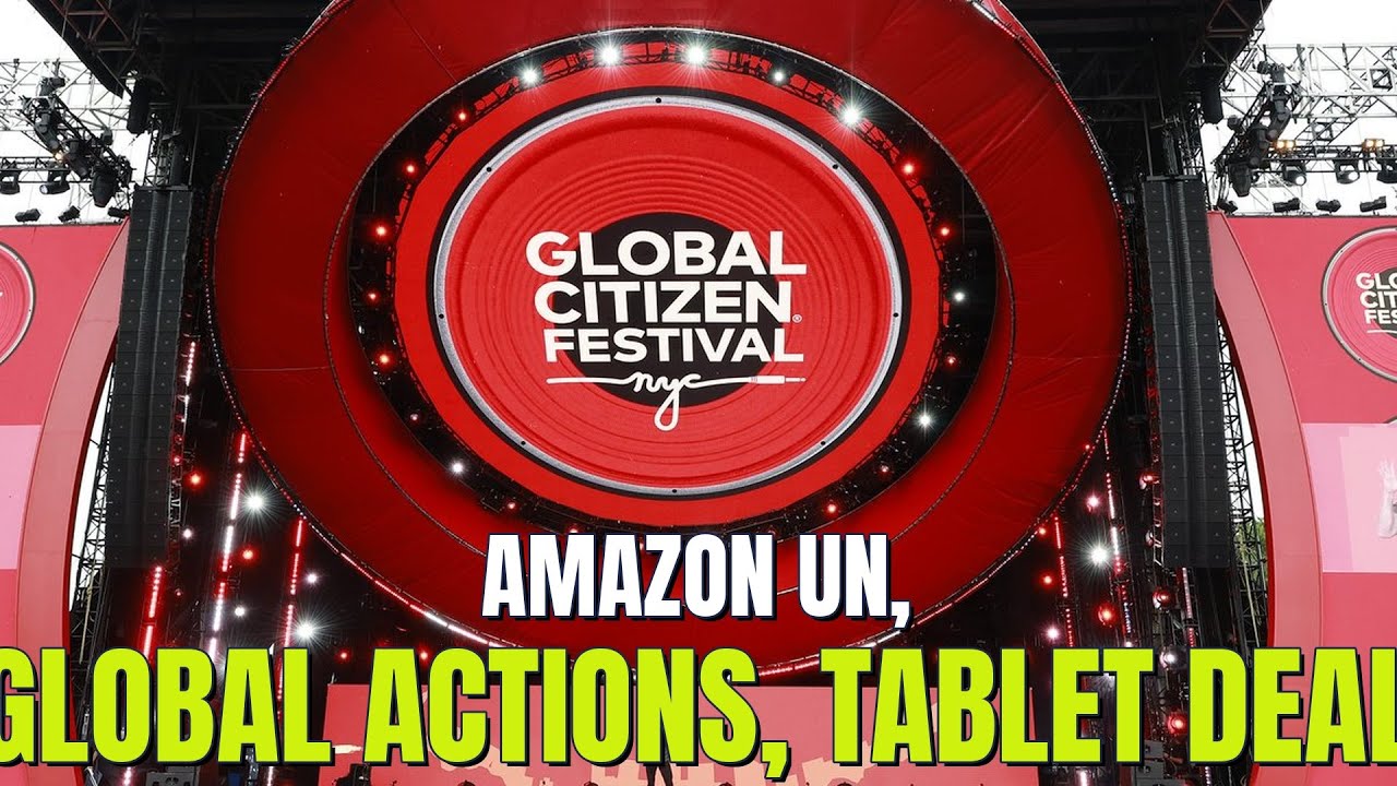 Amazon's UN Push, Global Citizen Festival Impact, Fire Max 11 Deal & Early Prime Day!