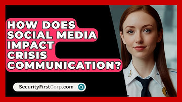 How Does Social Media Impact Crisis Communication? - SecurityFirstCorp.com