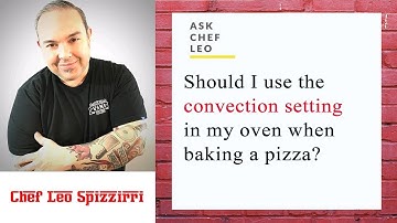 Ask Chef Leo:  Should I use the convection setting when baking pizza?