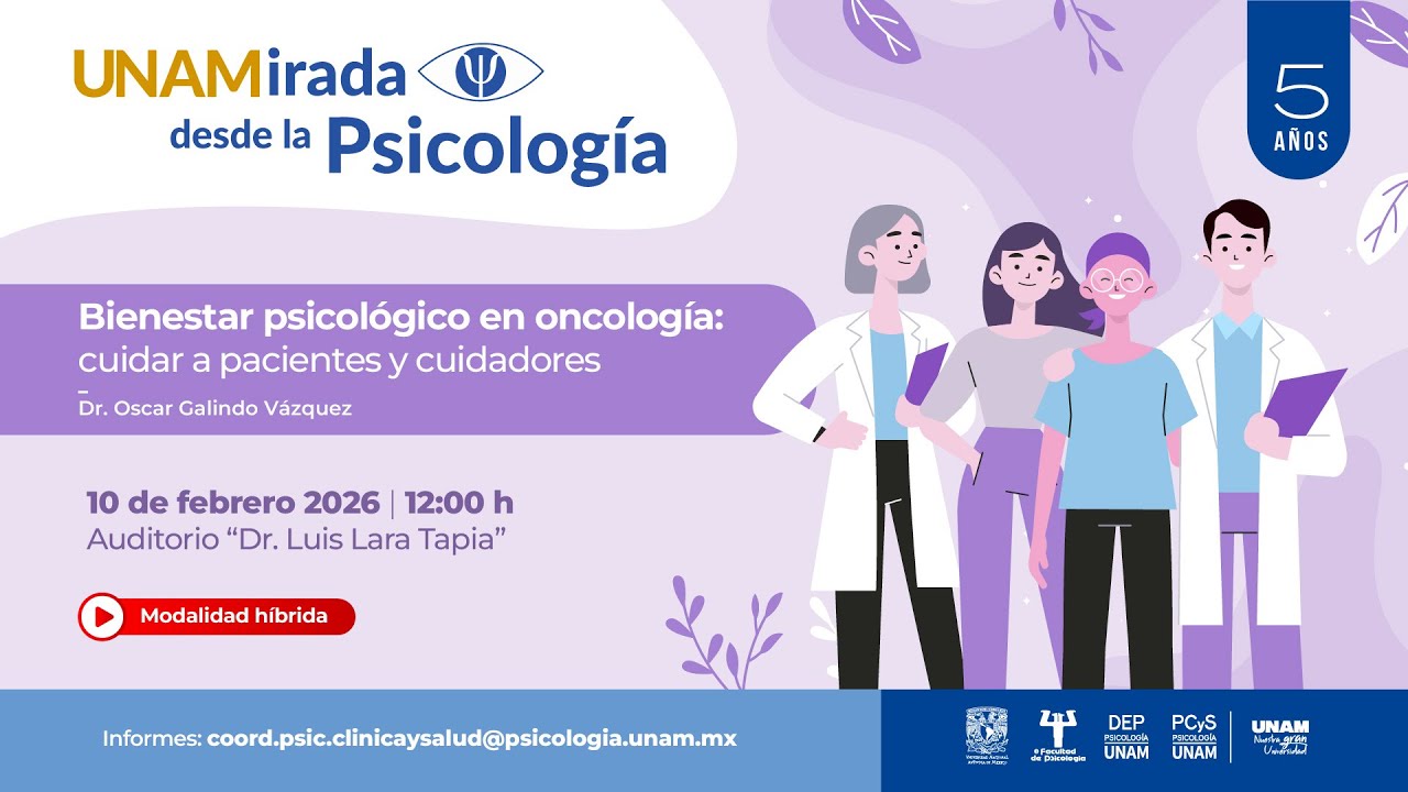 UNAMirada desde la Psicología | Bienestar psicológico en oncología: cuidar a pacientes y cuidadores