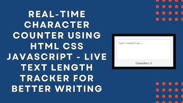 Real-Time Character Counter with HTML, CSS, and JavaScript | Step-by-Step Guide ✍️🔢
