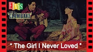 Elvis Presley - The Girl I Never Loved